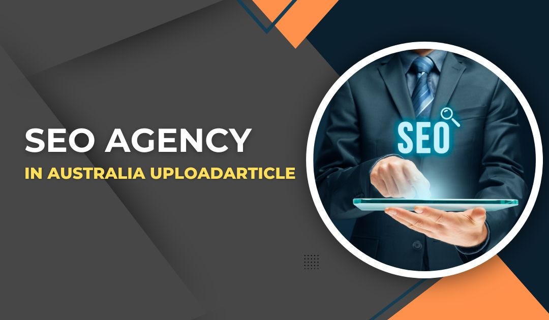 seo-agency-in-australia-uploadarticle – SEO Agency in Australia Uploadarticle: What Sets T